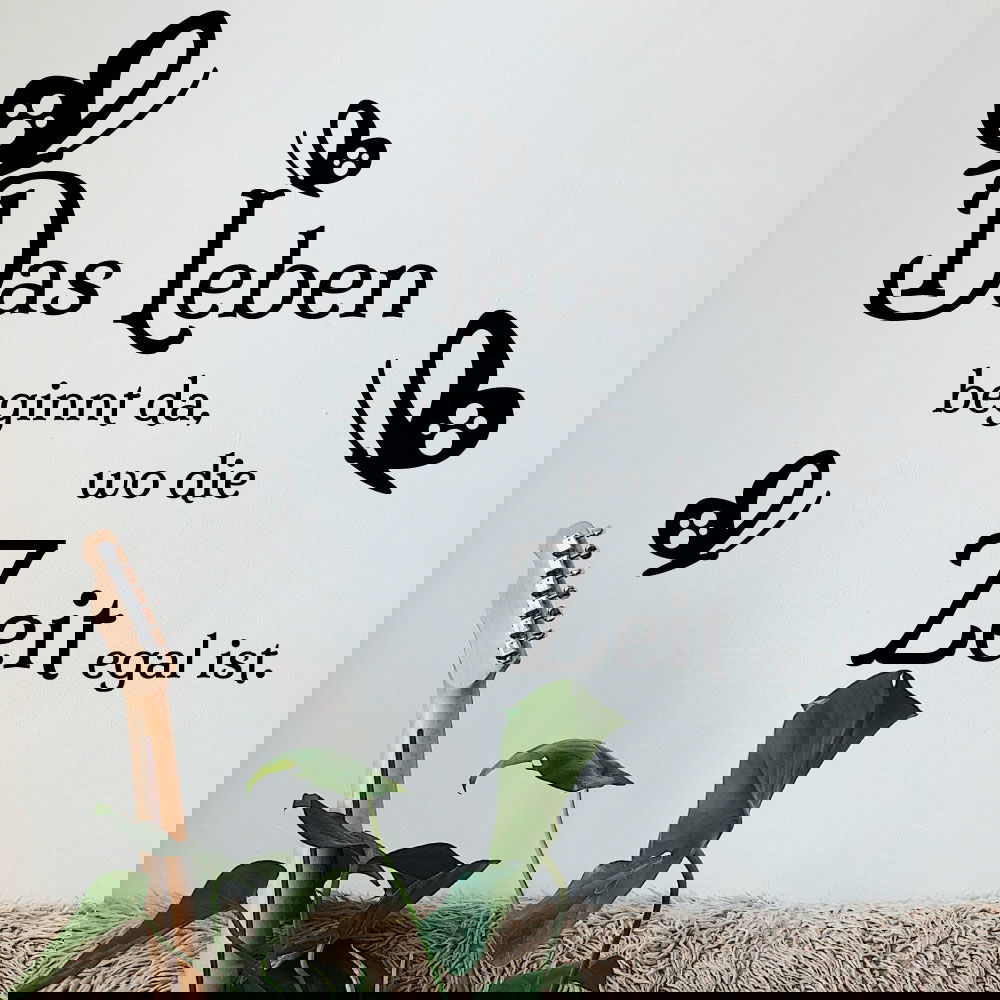 Wandtattoo Das Leben beginnt, wo die Zeit egal ist
